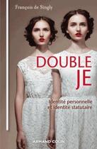 Couverture du livre « Double je ; identité personnelle et identité statutaire » de Singly Francois aux éditions Armand Colin