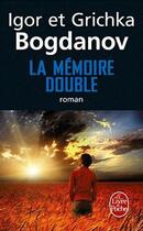 Couverture du livre « La mémoire double » de Igor Bogdanov et Grichka Bogdanov aux éditions Le Livre De Poche