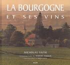 Couverture du livre « La Bourgogne Et Ses Vins » de Nicolas Faith et Andy Katz aux éditions Solar