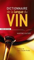 Couverture du livre « Le dictionnaire de la langue du vin » de Coutier/Pirotte aux éditions Cnrs