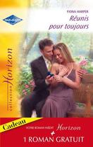 Couverture du livre « Réunis pour toujours ; un millionnaire amoureux » de Fiona Harper et Karen Rose Smith aux éditions Harlequin