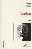 Couverture du livre « L'OUBLIEUX » de Philippe S. Merlier aux éditions Editions L'harmattan