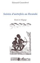Couverture du livre « Soirées d'autrefois au Rwanda : Routi et Migogo » de Edouard Gasarabwe aux éditions L'harmattan