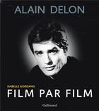 Couverture du livre « Alain Delon film par film » de Isabelle Giordano aux éditions Gallimard-loisirs