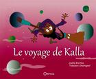 Couverture du livre « Le voyage de Kalla » de Theodora Chastagnol et Joëlle Brethes aux éditions Orphie