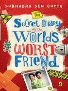 Couverture du livre « The Secret Diary of the World's Worst Friend » de Gupta Subhadra Sen aux éditions Penguin Books Ltd Digital