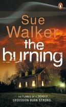 Couverture du livre « The Burning » de Sue Walker aux éditions Penguin Books Ltd Digital