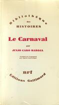 Couverture du livre « Le carnaval » de Julio Caro Baroja aux éditions Gallimard