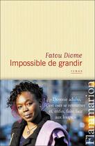 Couverture du livre « Impossible de grandir » de Fatou Diome aux éditions Flammarion