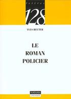 Couverture du livre « Le Roman Policier » de Yves Reuter aux éditions Nathan
