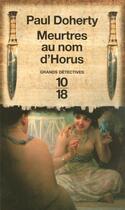 Couverture du livre « Meurtres au nom d'horus » de Paul C. Doherty aux éditions 10/18