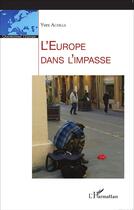 Couverture du livre « L'Europe dans l'impasse » de Yves Achille aux éditions L'harmattan
