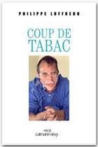 Couverture du livre « Coup de tabac » de Philippe Loffredo aux éditions Calmann-levy