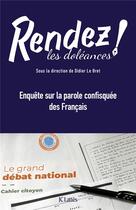 Couverture du livre « Rendez les doléances ! enquête sur la parole confisquée des Français » de Didier Le Bret aux éditions Lattes