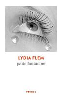 Couverture du livre « Paris fantasme » de Lydia Flem aux éditions Points
