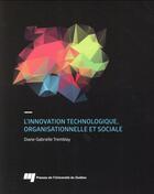 Couverture du livre « L'innovation technologique, organisationnelle et sociale » de Tremblay D G aux éditions Pu De Quebec