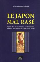 Couverture du livre « Le Japon mal rasé » de Jean-Manuel Traimond aux éditions Atelier Creation Libertaire