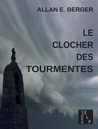 Couverture du livre « Le clocher des tourmentes » de Allan E. Berger aux éditions Elp