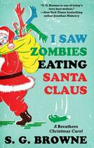 Couverture du livre « I Saw Zombies Eating Santa Claus » de Scott G. Browne aux éditions Gallery Books