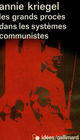 Couverture du livre « Les grands proces dans les systemes communistes - la pedagogie infernale » de Annie Kriegel aux éditions Gallimard (patrimoine Numerise)