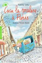 Couverture du livre « Cucu la praline Tome 10 : Cucu la praline à Paris » de Fanny Joly et Ronan Badel aux éditions Gallimard-jeunesse