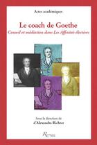 Couverture du livre « Le coach de Goethe ; conseil et médiation dans les affinités électives » de  aux éditions Riveneuve