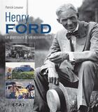 Couverture du livre « Henri Ford ; le parcours d'un visionnaire » de Patrick Lesueur aux éditions Etai