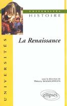 Couverture du livre « La renaissance » de Thierry Wanegffelen aux éditions Ellipses