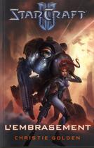 Couverture du livre « Starcraft II ; l'embrasement » de Christie Golden aux éditions Panini