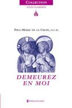 Couverture du livre « Vives flammes : demeurez en moi » de Paul Marie De La Croix aux éditions Carmel