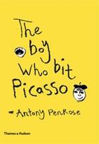 Couverture du livre « The boy who bit Picasso » de Antony Penrose aux éditions Thames & Hudson