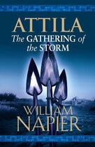 Couverture du livre « Attila: The Gathering Of The Storm » de Napier William aux éditions Orion Digital