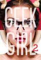 Couverture du livre « Geek girl Tome 2 » de Holly Smale aux éditions Nathan