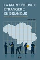 Couverture du livre « La main d'oeuvre étrangère en Belgique ; analyse du dernier recensement » de Serge Feld aux éditions Academia