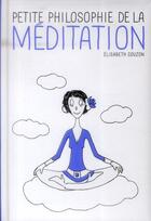 Couverture du livre « Petite philosophie de la méditation » de Elisabeth Couzon aux éditions First