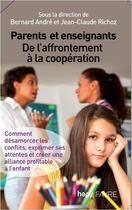 Couverture du livre « Parents et enseignants ; de l'affrontement à la coopération » de Richoz Jean-Claude et Bernard Andre aux éditions Favre