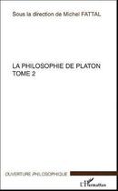 Couverture du livre « La philosophie de platon t.2 » de Michel Fattal aux éditions L'harmattan