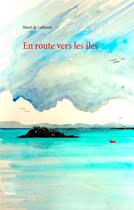 Couverture du livre « En route vers les îles » de Henri De Lafforest aux éditions Books On Demand