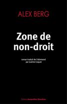 Couverture du livre « Zone de non-droit » de Alex Berg aux éditions Editions Actes Sud