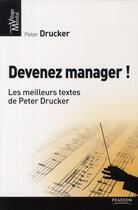 Couverture du livre « Devenez manager ! » de Peter Drucker aux éditions Pearson
