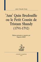Couverture du livre « 'Ann' Quin Bredouille ou le petit cousin de Tristram Shandy (1791-1792) » de Jean-Claude Gorjy aux éditions Honore Champion