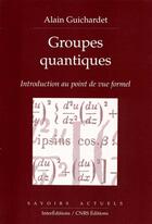 Couverture du livre « Groupes quantiques » de Alain Guichardet aux éditions Edp Sciences