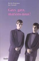 Couverture du livre « Gays, gays, marions-nous ! » de Joe Varnell et Kevin Bourassa aux éditions Stanke Alain