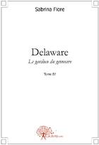 Couverture du livre « Le gardien du grimoire t.4 ; Delaware » de Sabrina Fiore aux éditions Edilivre