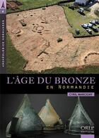 Couverture du livre « L'âge du bronze en Normandie » de Cyril Marcigny aux éditions Orep