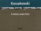 Couverture du livre « 6 mètres avant paris » de Eustachy Kossakowski aux éditions Nous