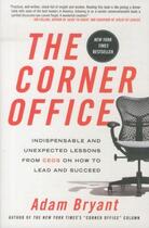 Couverture du livre « The corner office - indispensable and unexpected lessons from ceos » de Adam Bryant aux éditions Griffin