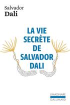 Couverture du livre « La vie secrete de Salvador Dali » de Salvador Dali aux éditions Gallimard