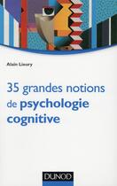 Couverture du livre « 35 grandes notions de psychologie cognitive » de Alain Lieury aux éditions Dunod