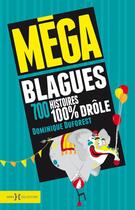 Couverture du livre « Méga blagues ; 700 histoires 100% drôles » de Duforest Dominique aux éditions Hors Collection
